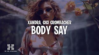 XANDRA & Gigi Grombacher - Body Say (Lyrics)