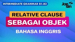 Penjelasan Lengkap Relative Clause Sebagai Objek dalam Bahasa Inggris | Joesin