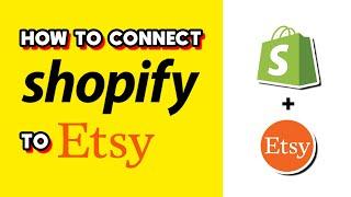 How to Connect Shopify to Etsy (Quick & Easy)