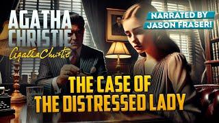 AGATHA CHRISTIE - THE CASE OF THE DISTRESSED LADY | Detective Tales