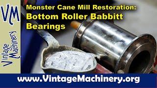 Monster Cane Mill Restoration: Making a Pouring Mandrel, Setup Rings, & Pouring Babbitt Bearings