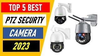 Top 5 Best PTZ Security Camera in 2023