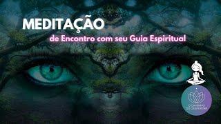 Meditação de Encontro com seu Guia Espiritual 