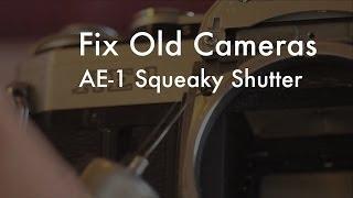 Fix Old Cameras: Canon AE-1 With Squeaking Release