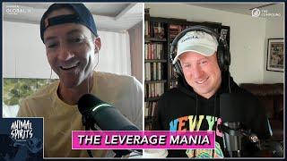 The Leverage Mania | Animal Spirits 388