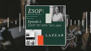 Episode 1: ESOP 101 With Ted Lape