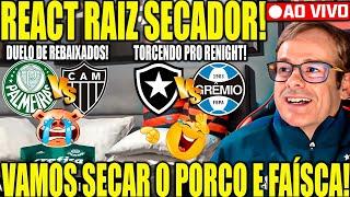 REACT RAIZ SECADOR AO VIVO! PALMEIRAS X ATLÉTICO-MG! GRÊMIO X BOTAFOGO! VAMOS SECAR O PORCO E FAÍSCA