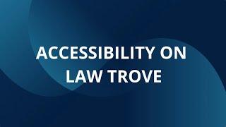 Accessibility on Law Trove