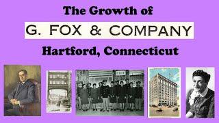 The Growth of G. Fox & Company, Hartford, CT from 1917 to the 1960s