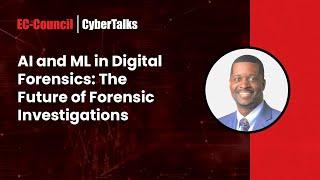 AI and ML in Digital Forensics: The Future of Forensic Investigations