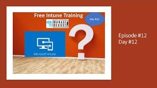 HTMD-MI1️⃣2️⃣Free Intune Training Windows LOB application Deployment ScenariosConflicts App Intent