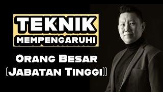 TEKNIK MEMPENGARUHI ORANG BESAR (JABATAN LEBIH TINGGI)