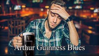 Arthur Guinness Blues - Irish Folk Song (Lyrics)