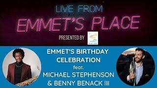 Live From Emmet's Place Vol. 57 - Emmet's Birthday feat. Michael Stephenson & Benny Benack III