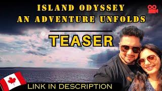 Island Journey | Teaser | Link in Description | हिन्दी Vlog | Canadian Desire Vlogs