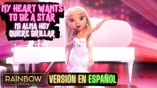 My Heart Wants to be a Star⭐ (Versión en ESPAÑOL) | Rainbow High