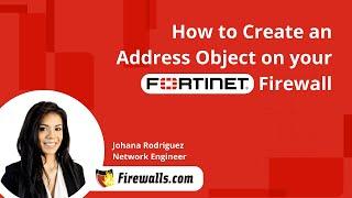 Fortinet: How to Create an Address Object on a FortiGate Firewall