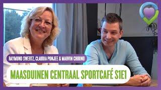 Maasduinen Centraal Sportcafé met Raymund Swertz, Claudia Ponjee en Marvin Chirino | S1E1