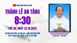 THÁNH LỄ AN TÁNG LINH MỤC MAXIMÔ NGÔ VĨNH HY | 8:30 ngày 22-10-2024 | NHÀ THỜ HỢP AN