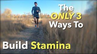 Want More Endurance? The ONLY 3 Ways to Build Stamina