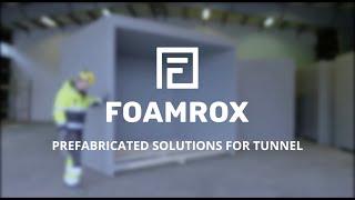 Foamrox prefabricated solutions for tunnel