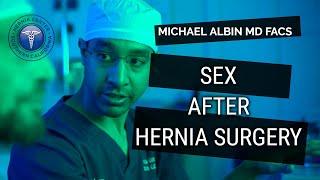 When can I have sex after hernia surgery? Explained by Michael Albin, M.D. F.A.C.S.