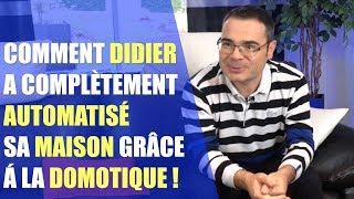 Comment Didier a complètement automatisé sa maison grâce à la domotique !