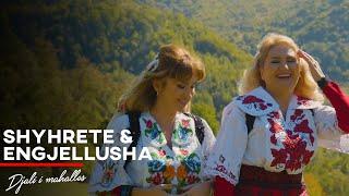 Shyhrete & Engjellusha - Djali i mahalles