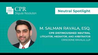CPR Panel of Distinguished Neutrals Interview: M. Salman Ravala