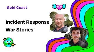 AUSCERT2024 - Incident Response War Stories - Jarrod Loidl, Alistair Longley