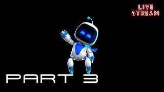 ASTRO BOT: The New PlayStation Mascot LIVE Let's Play | Part 3