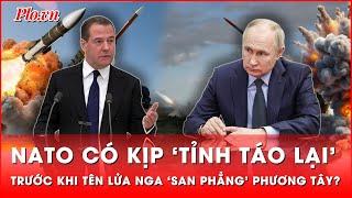 Tên lửa Oreshnik Nga sẵn sàng rời bệ phóng nếu NATO ‘nhúng tay’ sâu vào xung đột Ukraine?