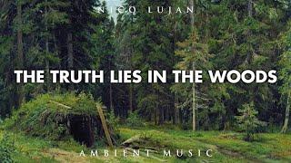 The Truth Lies In The Woods