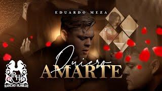 Eduardo Meza - Quiero Amarte [Official Video]