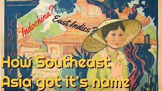 World History: the Story of how Southeast Asia got its name