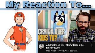 My reaction to Adults Crying Over Bluey Should Be Embarrassed