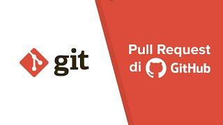 Cara Melakukan Pull Request di Github | Berkontribusi di Open Source Project