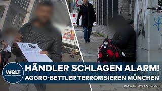 BETTELMAFIA: München! Händler schlagen Alarm! Aggro-Bettler terrorisieren die Stadt