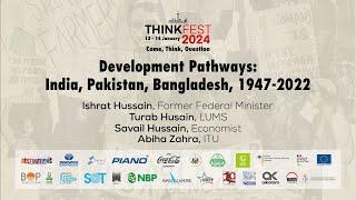 ThinkFest 2024: Development Pathways: India, Pakistan, Bangladesh, 1947-2022