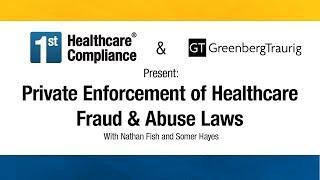 Private Enforcement of Healthcare Fraud & Abuse Laws