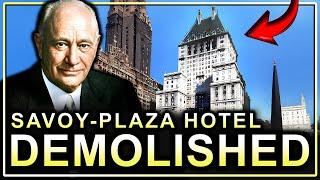 Why New York's Most Luxurious Gilded Age Skyscraper Hotel Was Destroyed: The Savoy-Plaza