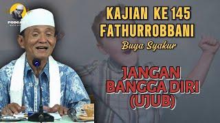  BAGIAN 145 | KITAB FATHURROBBANI | Prof Dr KH Buya Syakur Yasin MA #ngajitasawuf #buyasyakur