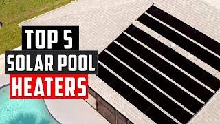 The 5 Best Solar Pool Heaters in 2024