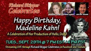 Richard Skipper Celebrates Madeline Kahn and Her Production of Hello, Dolly!