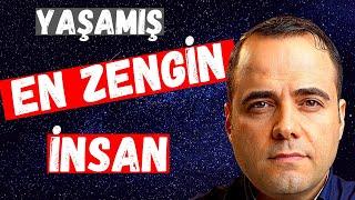 Yaşamış En Zengin İnsan