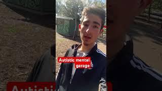 The autistic mental garage