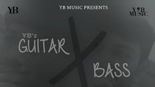 || GUITAR × BASS : YB |(OFFICIAL AUDIO)| NEW BEAT. 2K24 || YB MUSIC PRESENTS ||