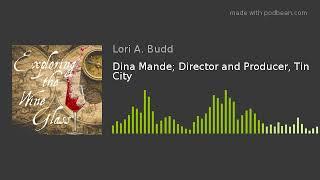 Dina Mande; Director and Producer, Tin City