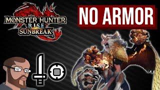 MH:Rise Sunbreak |  NO ARMOR (Sword and Shield | SnS - Only)