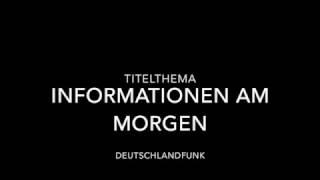 Deutschlandfunk Informationen am Morgen Intro (Alt + Neu)